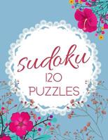 Sudoku 120 Puzzles: Easy And Medium Puzzles, Large Print (1 Puzzle On Page) Super Comfortable To Solve 1072187531 Book Cover