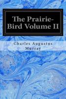 The prairie-bird Volume 2 1546619496 Book Cover