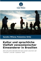 Kultur und sprachliche Vielfalt venezolanischer Einwanderer in Brasilien 6206424944 Book Cover