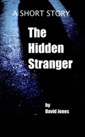 The Hidden Stranger: A Short Story 1503204871 Book Cover