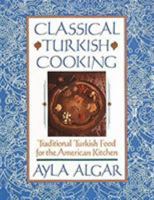 Classical Turkish Cooking: Traditional Turkish Food for the American Kitchen 0060931639 Book Cover