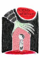 Poems from the Weird Kid 0997435127 Book Cover