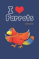 I love Parrots: Blue Notebook Gift For Kids: Lined Notebook / Journal Gift, 120 Pages, 6x9, Soft Cover, Matte Finish 1671638476 Book Cover