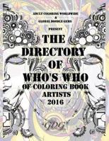 The Directory of Who's Who of Coloring Book Artists 2016: Adult Coloring Book Artist Directory 8793385412 Book Cover