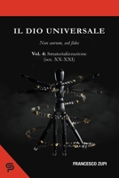 Il dio universale. Non aurum, sed fides. Volume 4: Smaterializzazione (sec.XX-XXI) (Italian Edition) B0CTND9D6B Book Cover