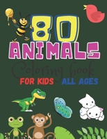 80 Animals Coloring Book For Kids All Ages: Easy Coloring pictures, Preschool and Kindergarten, simple images unicorn, horse, lion, wolf, elefante and B08SH89VSN Book Cover