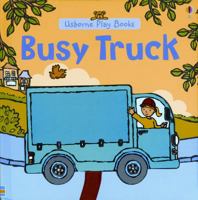 Busy Truck (Usborne Play Books) 0794514537 Book Cover