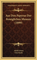 Ausden Papyrus Der Koniglichen Museen 1160308098 Book Cover