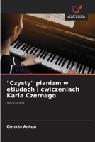 "Czysty" pianizm w etiudach i cwiczeniach Karla Czernego (Polish Edition) 6207817575 Book Cover