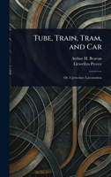 Tube, Train, Tram, and Car 1023472287 Book Cover