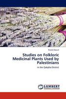 Studies on Folkloric Medicinal Plants Used by Palestinians 3845470674 Book Cover