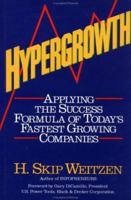 Hypergrowth: Applying the Success Formula of Today's Fastest Growing Companies 0471531731 Book Cover