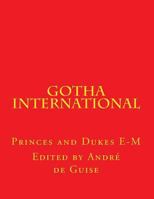 Gotha International: Princes and Dukes E-M 1502973464 Book Cover