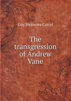 The Transgression of Andrew Vane: A Novel - Primary Source Edition 152397592X Book Cover