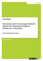 Kontinuität oder Erneuerung? Politische Sprache im diachronen Vergleich: Berlusconi vs. Mussolini.:Eine politolinguistische Analyse. 3656441561 Book Cover