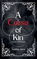 A Curse of Kin: Bastian and Marisella B0GSLLP7ZG Book Cover