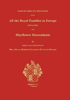 Families Directly Descended from All the Royal Families in Europe (495 to 1932) & Mayflower Descendants. Bound with Supplement 1596411163 Book Cover