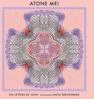 Atone Me!: The books of 1, 2 & 3 John 1733026703 Book Cover