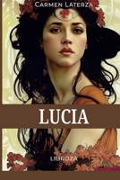 Lucia (L'amore è un dardo) (Italian Edition) 1803310758 Book Cover