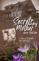 Secrets My Mother Never Told Me 1989848206 Book Cover