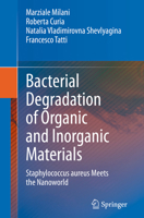 Bacterial Degradation of Organic and Inorganic Materials: Staphylococcus Aureus Meets the Nanoworld 3031269489 Book Cover