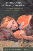 Culture, Genre, and Literary Vocation: Selected Essays on American Literature 0226041808 Book Cover