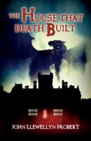 The House that Death Built 0986642452 Book Cover