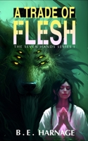 A Trade of Flesh: Novella One 1521858659 Book Cover