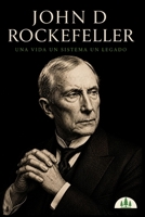 Arquitectos de la Riqueza: John D. Rockefeller: Una vida, un sistema, un legado (Spanish Edition) B0GGJJ7PJZ Book Cover