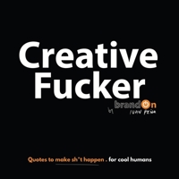 Creative Fucker B09YHLXM7J Book Cover