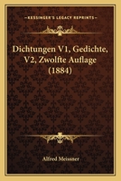 Dichtungen V1, Gedichte, V2, Zwolfte Auflage (1884) 1168075130 Book Cover