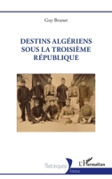 Destins algériens sous la Troisième République (Historiques) (French Edition) 2336453932 Book Cover