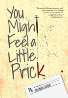 You Might Feel a Little Prick 1525573098 Book Cover