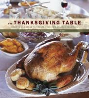 The Thanksgiving Table: Recipes and Ideas to Create Your Own Holiday Tradition 0811855422 Book Cover