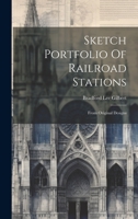 Sketch Portfolio Of Railroad Stations: From Original Designs 1020610581 Book Cover