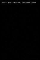 Desert Made in Chile: Photographs By Raimundo Lagos 046482172X Book Cover