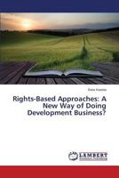 Rights-Based Approaches: A New Way of Doing Development Business? 3847349910 Book Cover