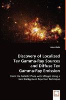 Discovery of Localized TeV Gamma-Ray Sources and Diffuse TeV Gamma-Ray Emission 3836486768 Book Cover
