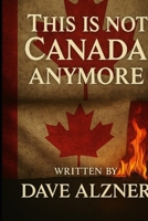 This is Not Canada Anymore B0GQY26SMN Book Cover