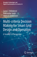 Multi-criteria Decision Making for Smart Grid Design and Operation: A Society 5.0 Perspective 9811976767 Book Cover