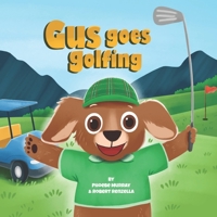 Gus Goes Golfing: An Australian Golfing Adventure! B0FDL769QD Book Cover