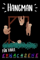 Hangman Für Erwachsene: Galgenmännchen Erwachsene Hängemann / Reisespiele Für 2 Hängemännchen / Galgenbaum Buch Wortspiel / Lustiges Spiel Autofahrt Und Urlaub (German Edition) B0851LZZG2 Book Cover