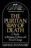 The Puritan Way of Death: A Study in Religion, Culture, and Social Change 0195025210 Book Cover