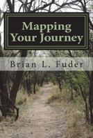Mapping Your Journey: You Need to "know" Your Way 1722132728 Book Cover