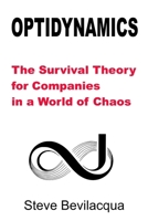 Optidynamics: The Survival Theory for Companies in a World of Chaos B0GFCK36VM Book Cover