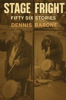 Stage Fright: Fifty Six Stories 1969900156 Book Cover