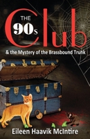 The 90s Club & The Mystery of the Brassbound Trunk 1736821466 Book Cover