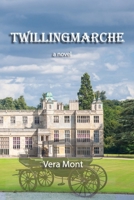 Twillingmarche: A novel of intrigue and romance 0994909411 Book Cover