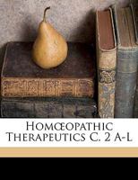 Homoeopathic Therapeutics C. 2 A-L 1143561325 Book Cover