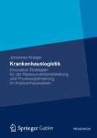 Krankenhauslogistik: Innovative Strategien Fur Die Ressourcenbereitstellung Und Prozessoptimierung Im Krankenhauswesen 3834936472 Book Cover